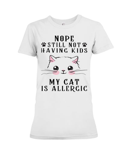 Nope still not having kids my cat is allergic