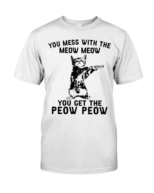 You mess with the meow meow you get the Cat